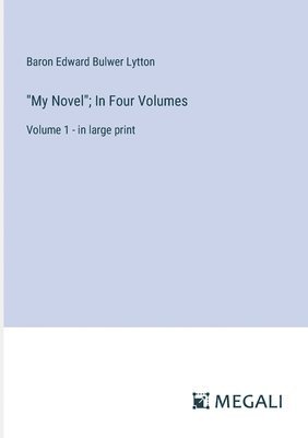 bokomslag "My Novel"; In Four Volumes