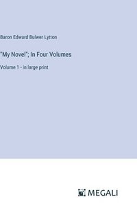 bokomslag "My Novel"; In Four Volumes