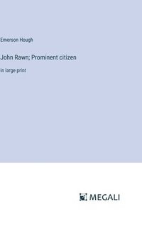 bokomslag John Rawn; Prominent citizen