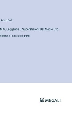 Miti, Leggende E Superstizioni Del Medio Evo 1