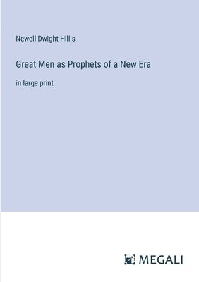 Great Men as Prophets of a New Era 1