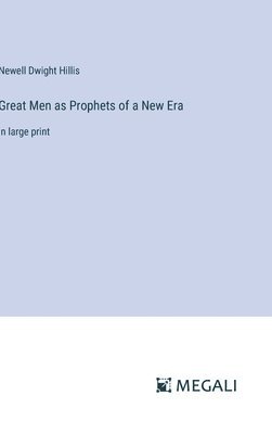 Great Men as Prophets of a New Era 1