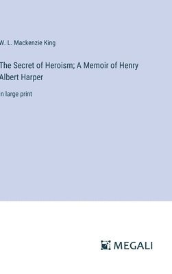 bokomslag Secret of Heroism; A Memoir of Henry Albert Harper