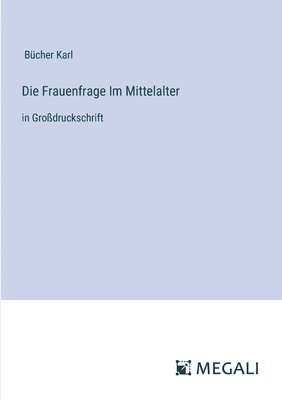 bokomslag Die Frauenfrage Im Mittelalter