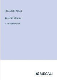 bokomslag Ritratti Letterari: in caratteri grandi