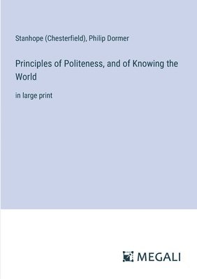 Principles of Politeness, and of Knowing the World 1