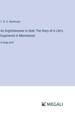 bokomslag Englishwoman in Utah; The Story of A Life's Experience in Mormonism