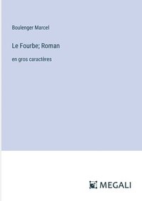 bokomslag Le Fourbe; Roman