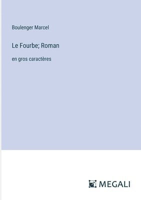 Le Fourbe; Roman 1