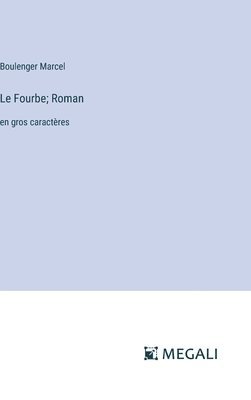 Le Fourbe; Roman 1