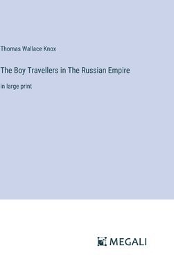 bokomslag The Boy Travellers in The Russian Empire