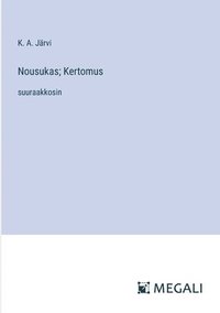 bokomslag Nousukas; Kertomus