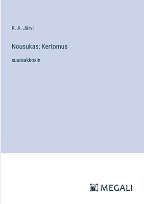 bokomslag Nousukas; Kertomus