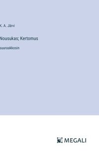 bokomslag Nousukas; Kertomus