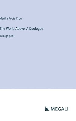 The World Above; A Duologue 1