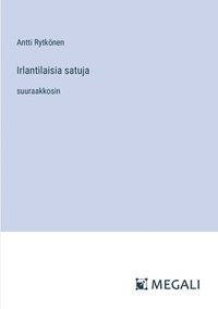 bokomslag Irlantilaisia satuja