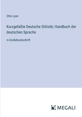 bokomslag Kurzgefate Deutsche Stilistik; Handbuch der deutschen Sprache