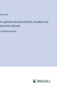 bokomslag Kurzgefate Deutsche Stilistik; Handbuch der deutschen Sprache