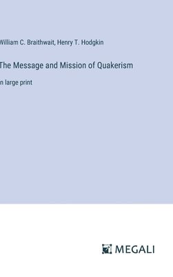 bokomslag The Message and Mission of Quakerism