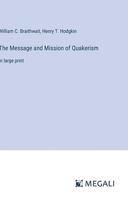 The Message and Mission of Quakerism 1