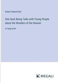 bokomslag Star-land; Being Talks with Young People about the Wonders of the Heaven