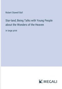 bokomslag Star-land; Being Talks with Young People about the Wonders of the Heaven