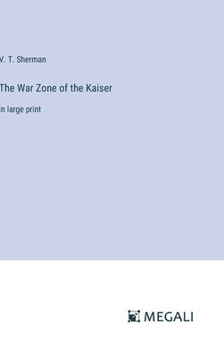 The War Zone of the Kaiser 1