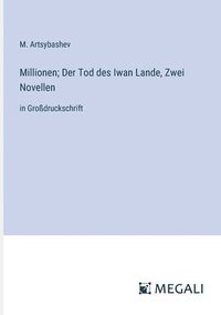 bokomslag Millionen; Der Tod des Iwan Lande, Zwei Novellen