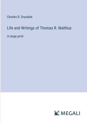 Charles R Drysdale, Charles R. Drysdale - Life and Writings of Thomas R. Malthus, Häftad