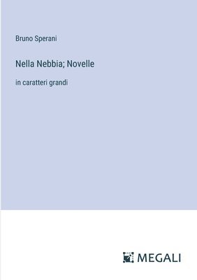 bokomslag Nella Nebbia; Novelle