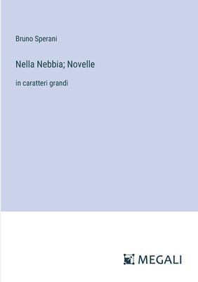 Nella Nebbia; Novelle 1