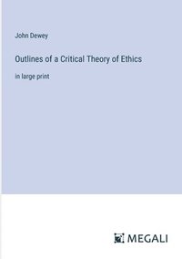 bokomslag Outlines of a Critical Theory of Ethics