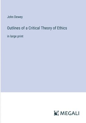 bokomslag Outlines of a Critical Theory of Ethics