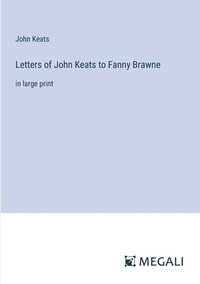 bokomslag Letters of John Keats to Fanny Brawne