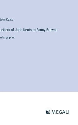 Letters of John Keats to Fanny Brawne