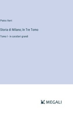 Storia di Milano; In Tre Tomo 1