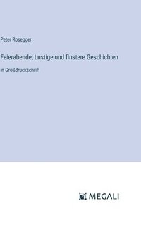 bokomslag Feierabende; Lustige und finstere Geschichten