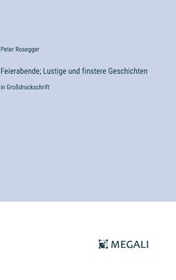 bokomslag Feierabende; Lustige und finstere Geschichten