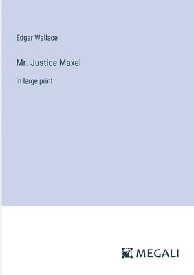 Edgar Wallace - Mr. Justice Maxel, Häftad