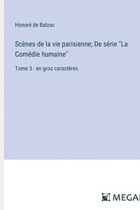 bokomslag Scènes de la vie parisienne; De série "La Comédie humaine"