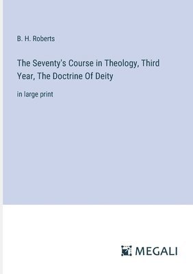 Seventy's Course in Theology, Third Year, The Doctrine Of Deity