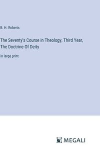 bokomslag The Seventy's Course in Theology, Third Year, The Doctrine Of Deity