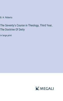 Seventy's Course in Theology, Third Year, The Doctrine Of Deity