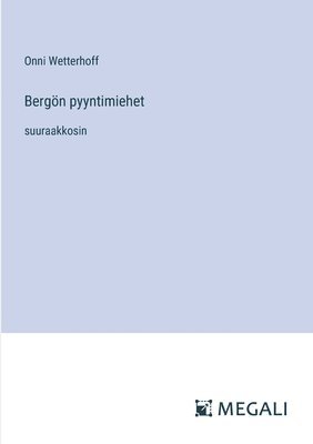 Bergn pyyntimiehet 1