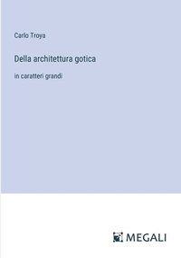 bokomslag Della architettura gotica