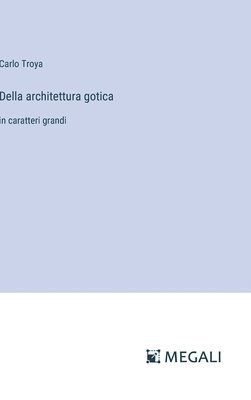 bokomslag Della architettura gotica