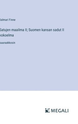 bokomslag Satujen maailma II; Suomen kansan sadut II kokoelma