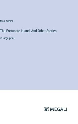 bokomslag The Fortunate Island; And Other Stories