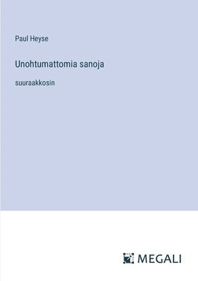 bokomslag Unohtumattomia sanoja