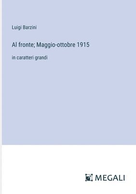 bokomslag Al fronte; Maggio-ottobre 1915